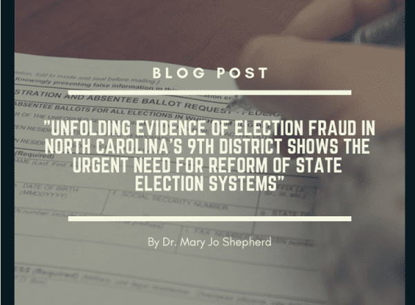 Blog Post: "Unfolding evidence of election fraud in North Carolina’s 9th District shows the urgent need for reform of state election systems." Dr. Mary Jo Shepherd, Public Policy Alumna and Faculty Member